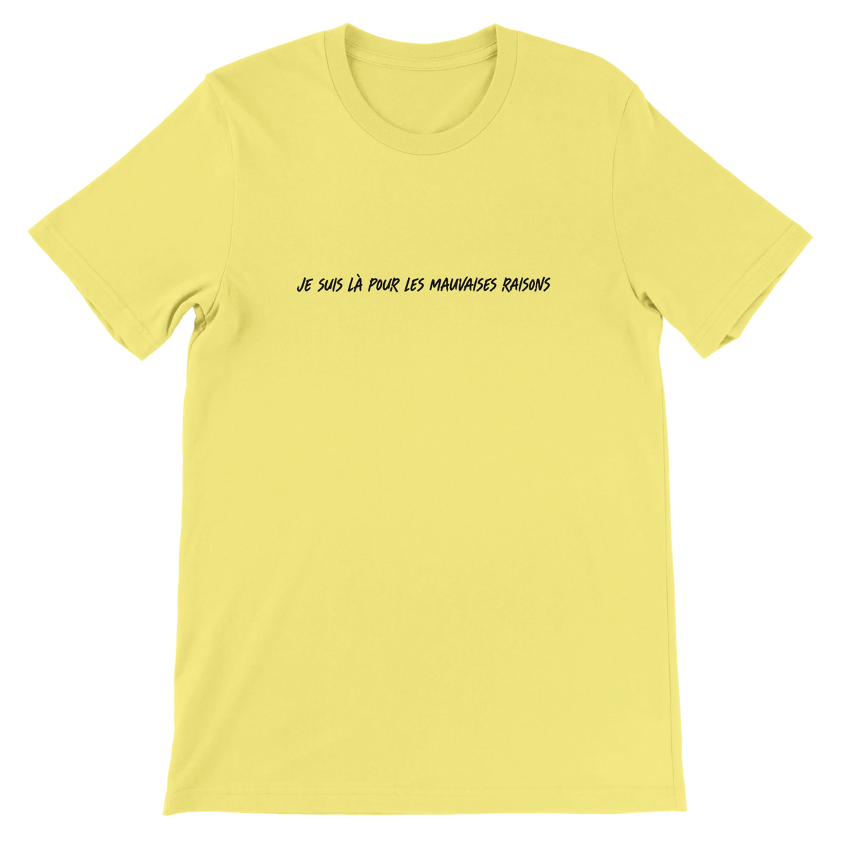 T-shirt « Je suis là pour les mauvaises raisons » jaune, devant