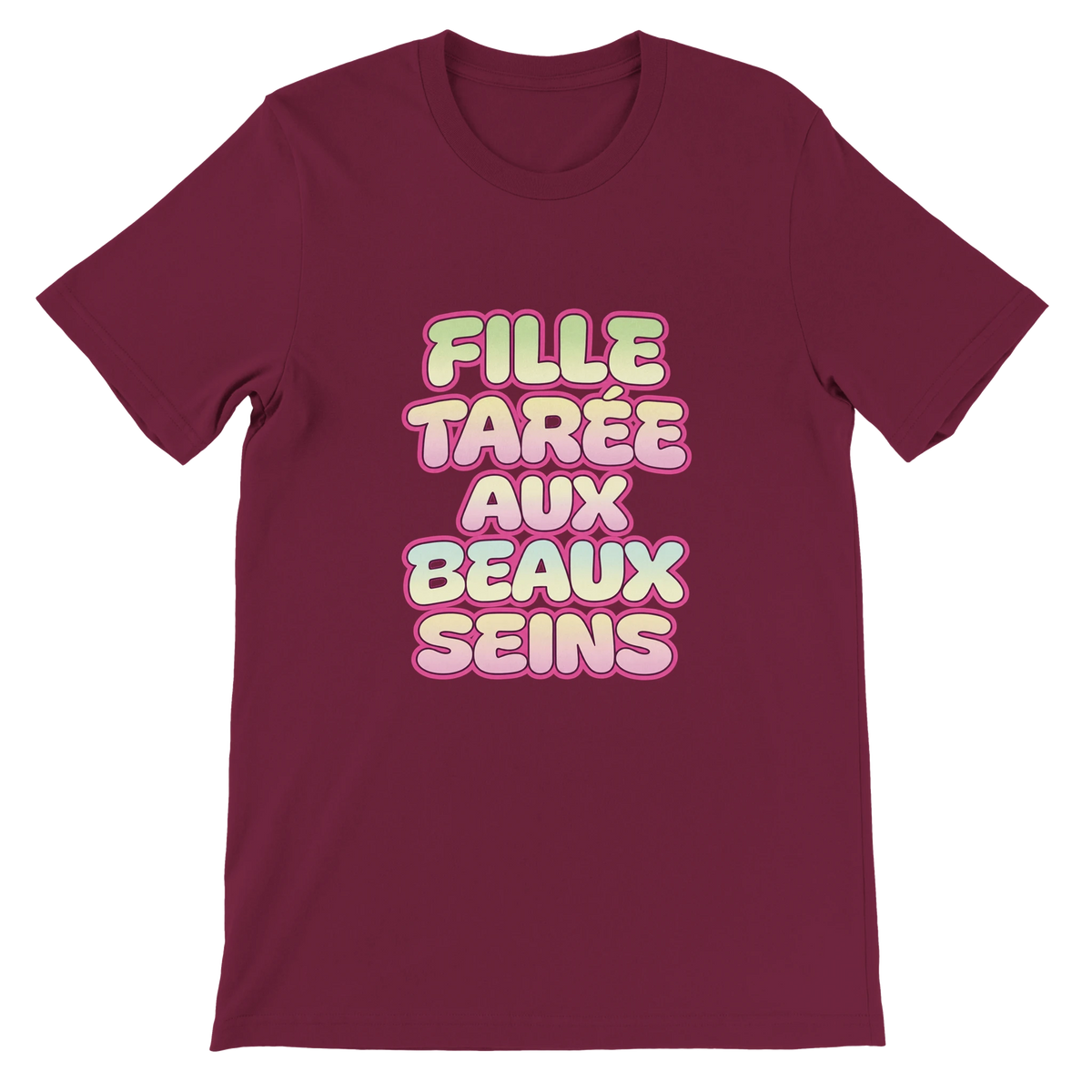 T-shirt « Fille tarée aux beaux seins » bordeaux, devant