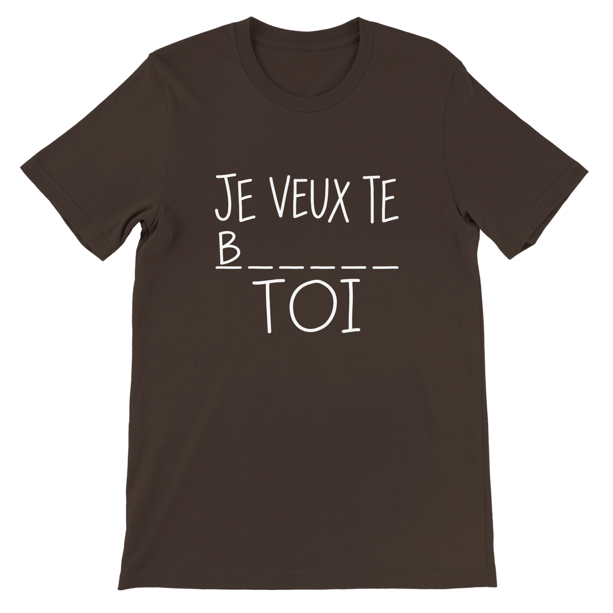 T-shirt « Je veux te b… toi » marron, devant