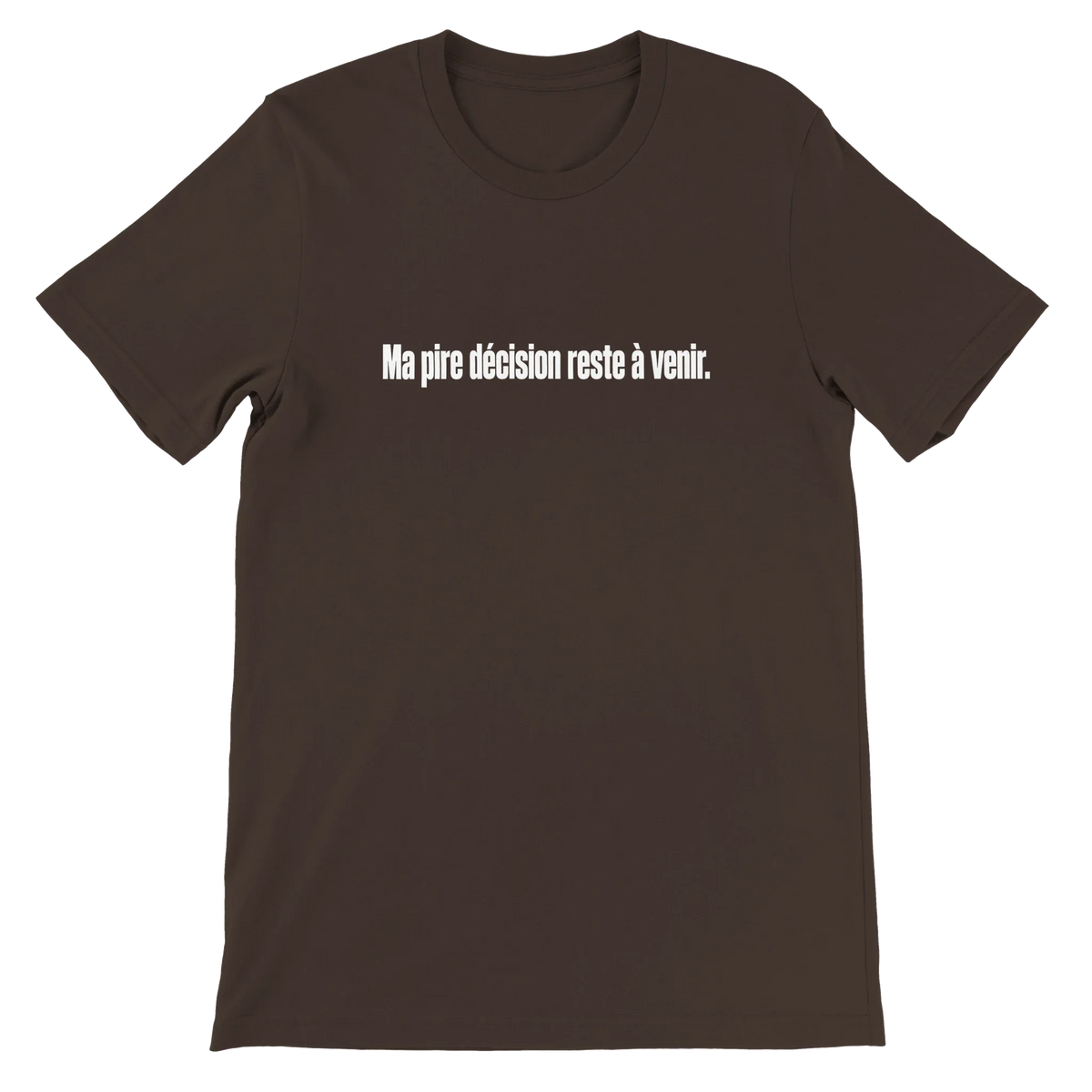 T-shirt « Ma pire décision reste à venir » marron, devant