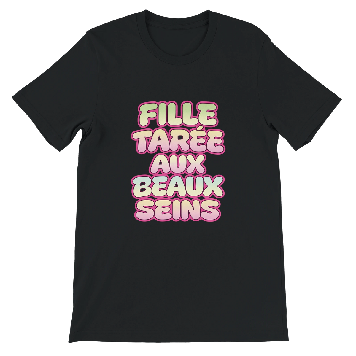 T-shirt « Fille tarée aux beaux seins » noir, devant