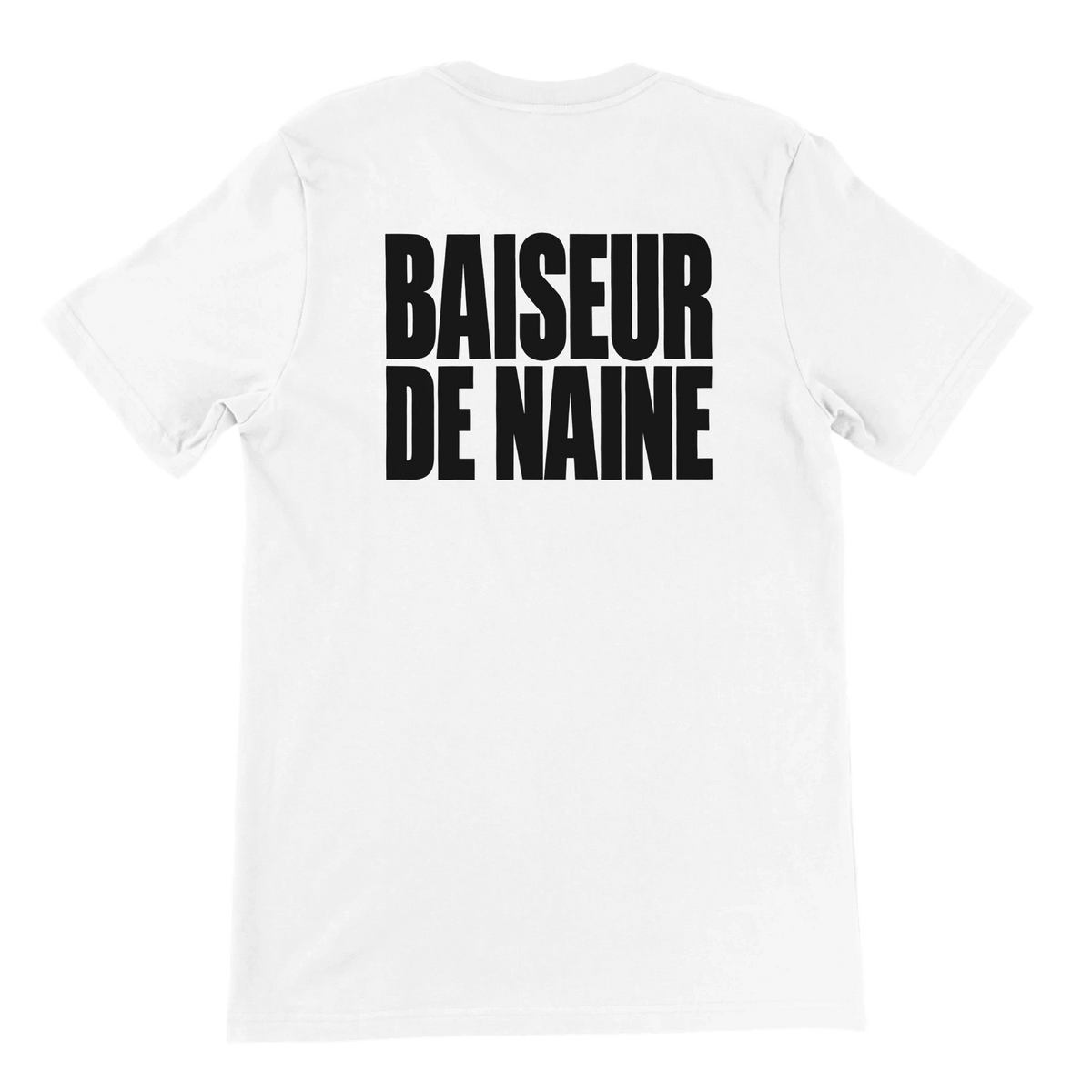 T-shirt « Baiseur de naine » blanc, dos