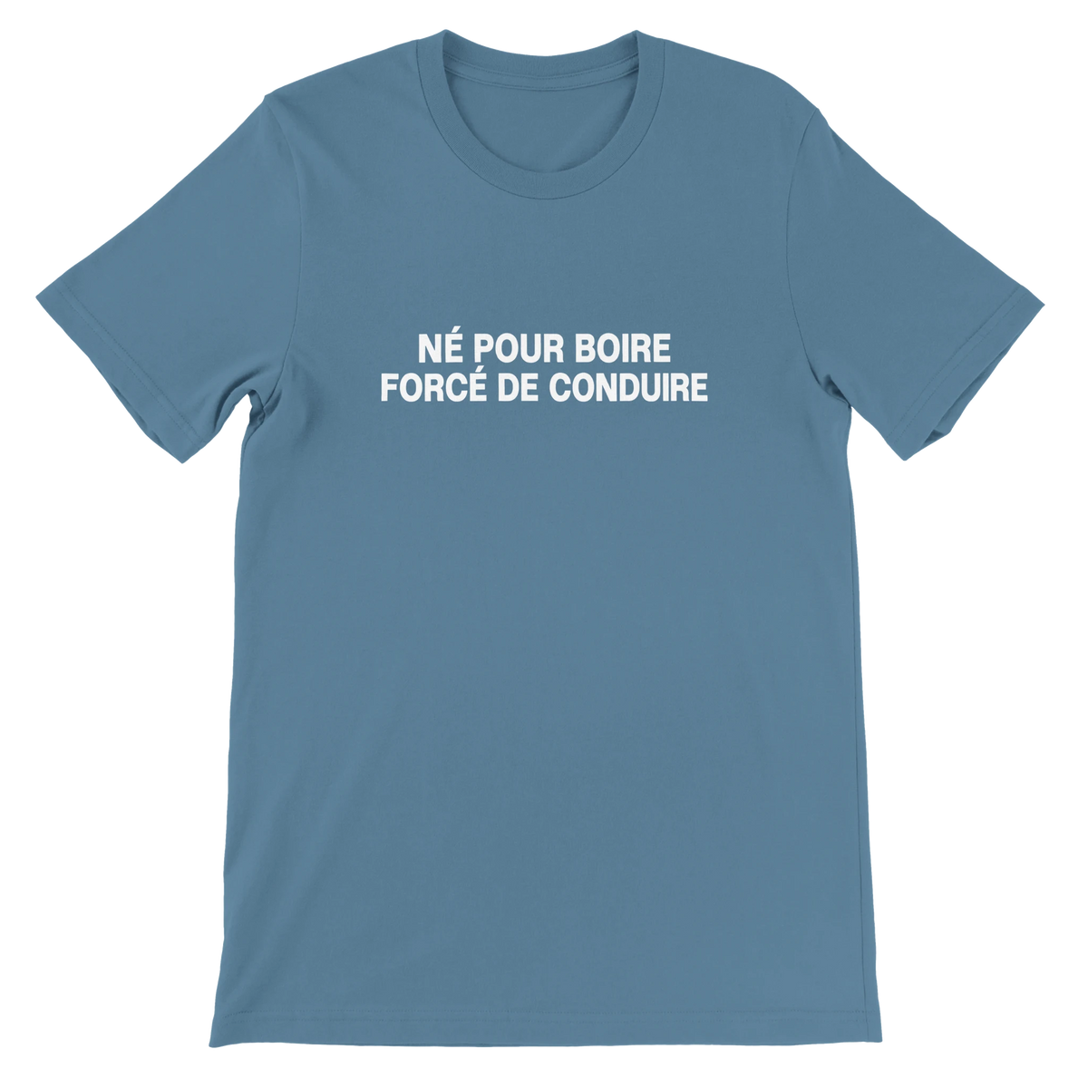 T-shirt « Né pour boire, forcé de conduire » bleu acier, devant