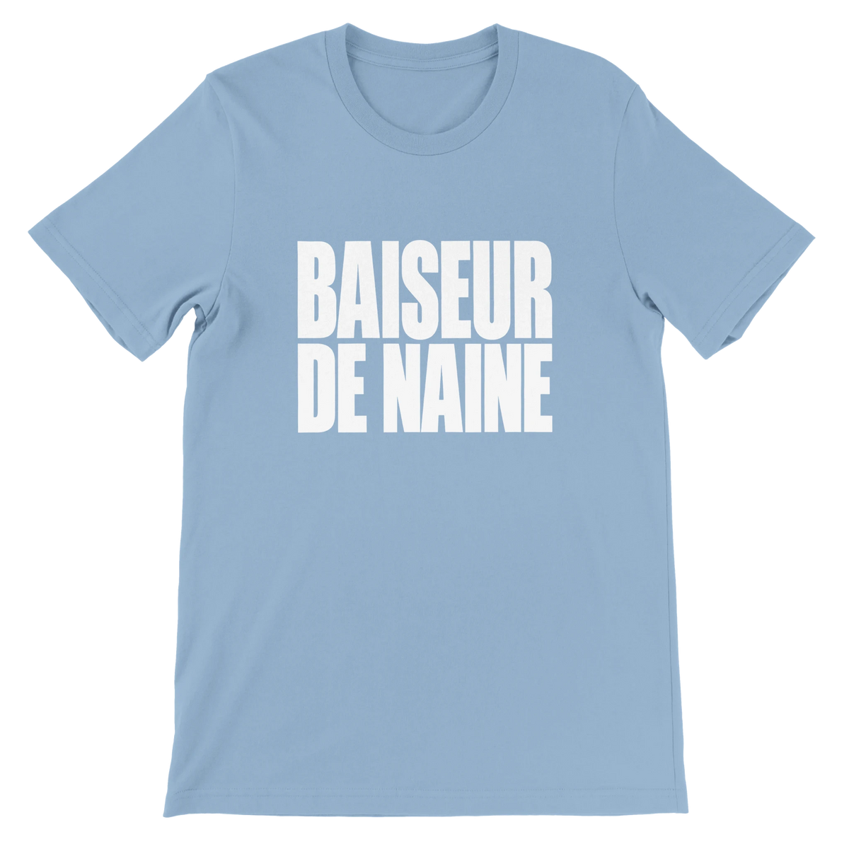 T-shirt « Baiseur de naine » bleu ciel, devant