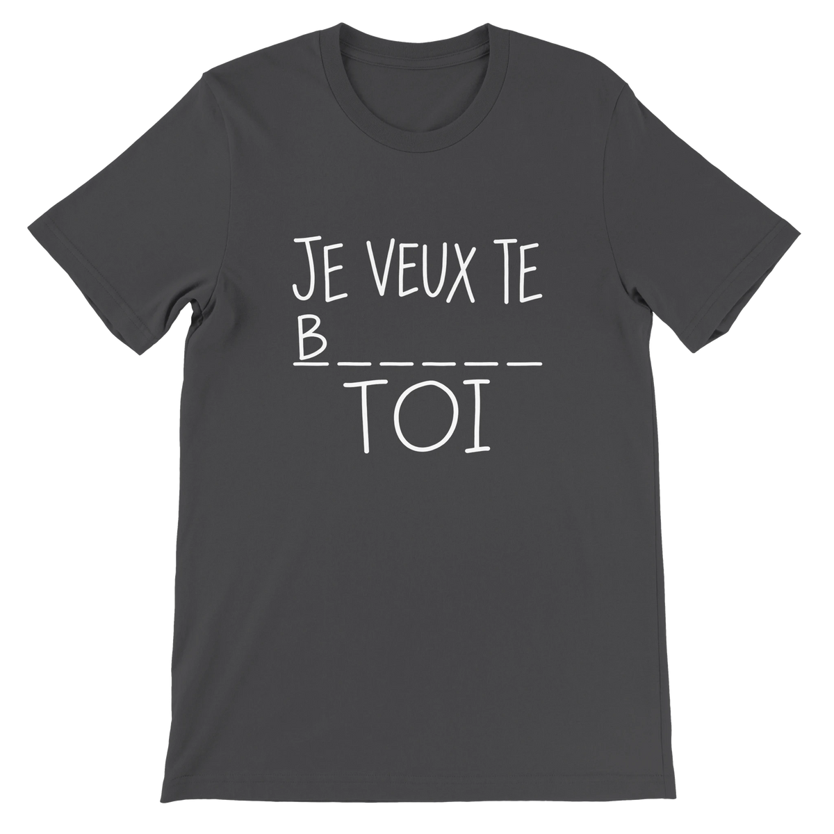 T-shirt « Je veux te b… toi » gris foncé, devant