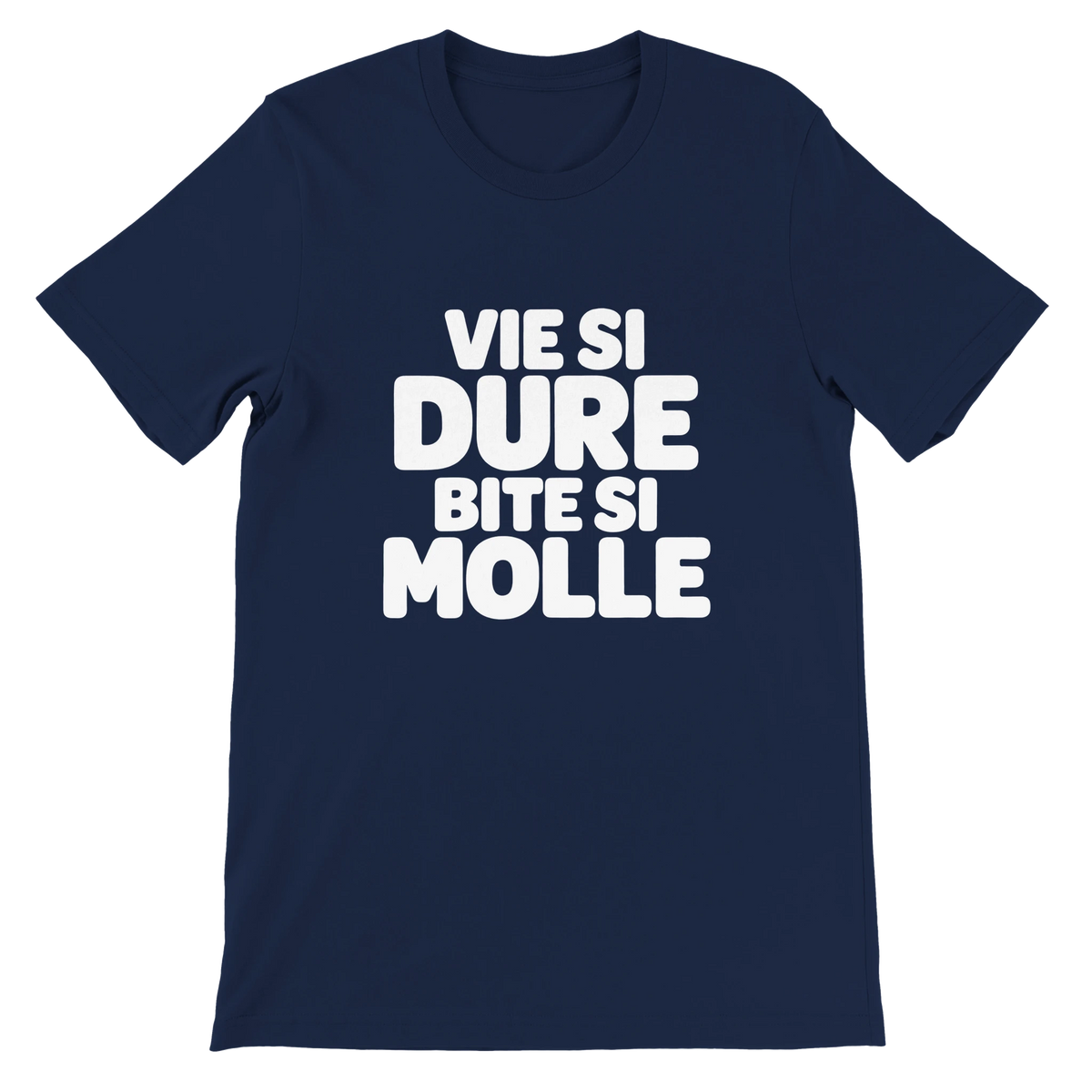 T-shirt « Vie si dure, bite si molle » bleu marine, devant