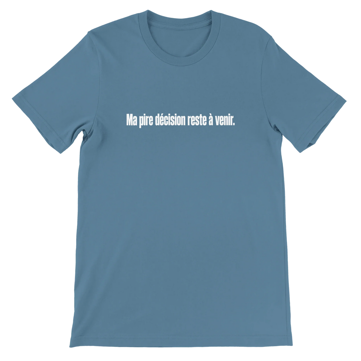 T-shirt « Ma pire décision reste à venir » bleu acier, devant