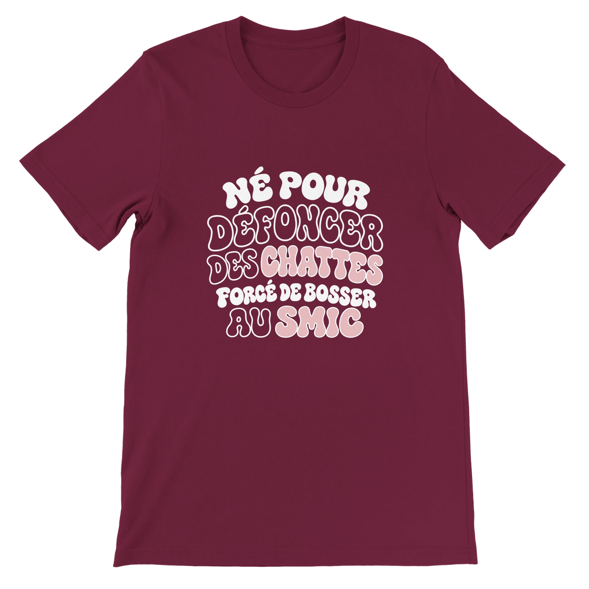 T-shirt « Né pour défoncer des chattes » bordeaux, devant