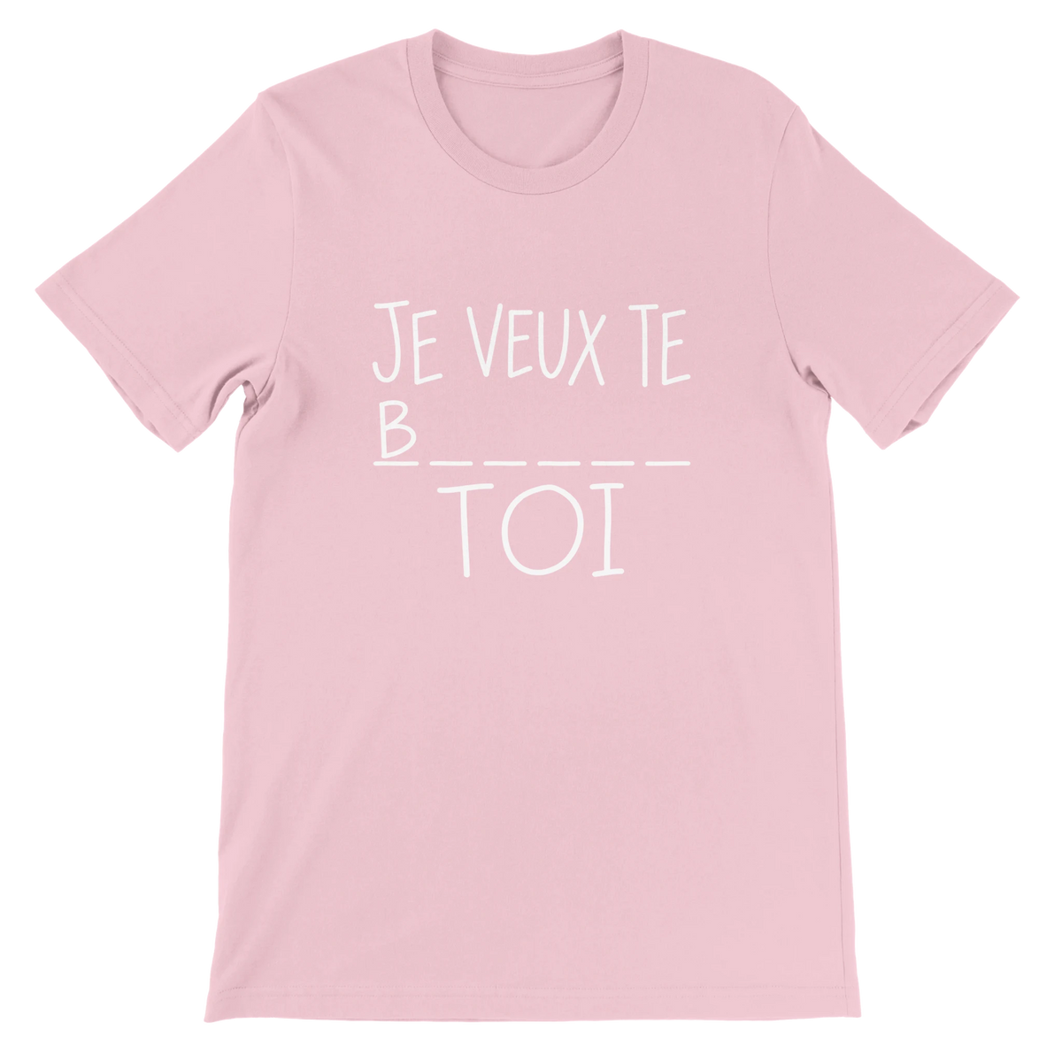 T-shirt « Je veux te b… toi » rose, devant