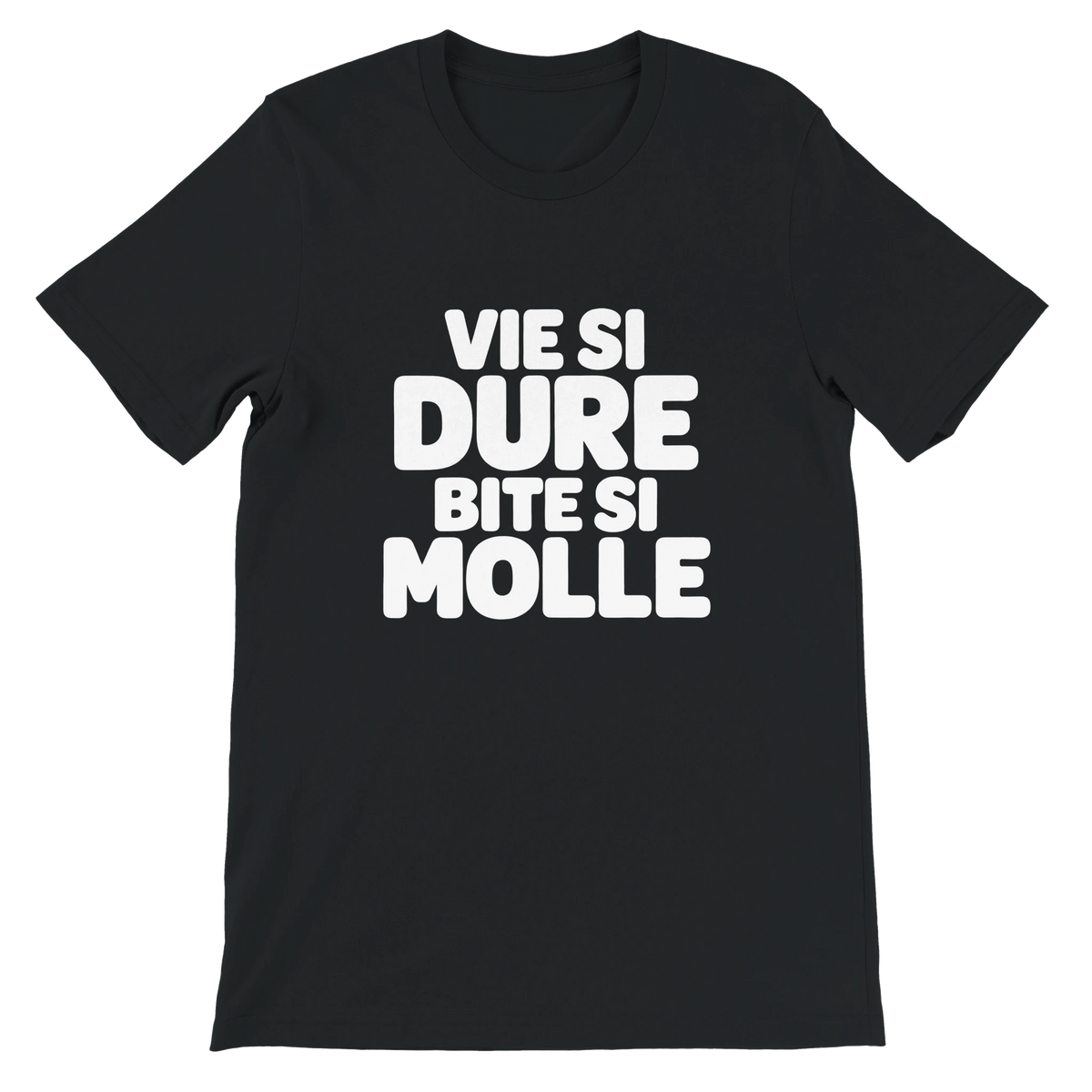T-shirt « Vie si dure, bite si molle » noir, devant