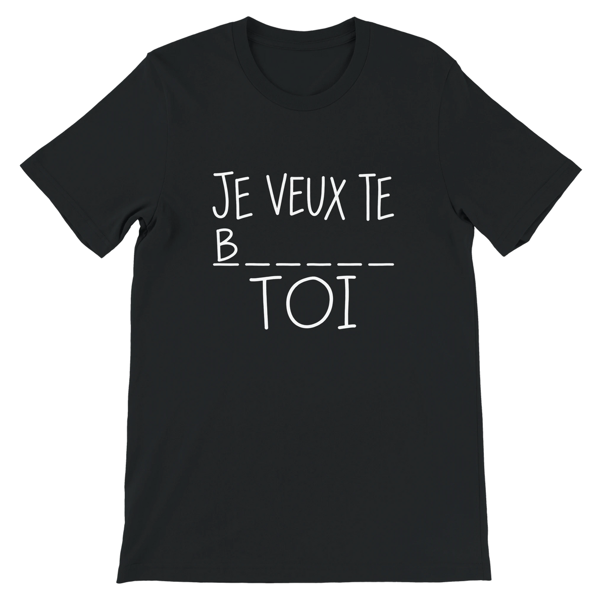 T-shirt « Je veux te b… toi » noir, devant