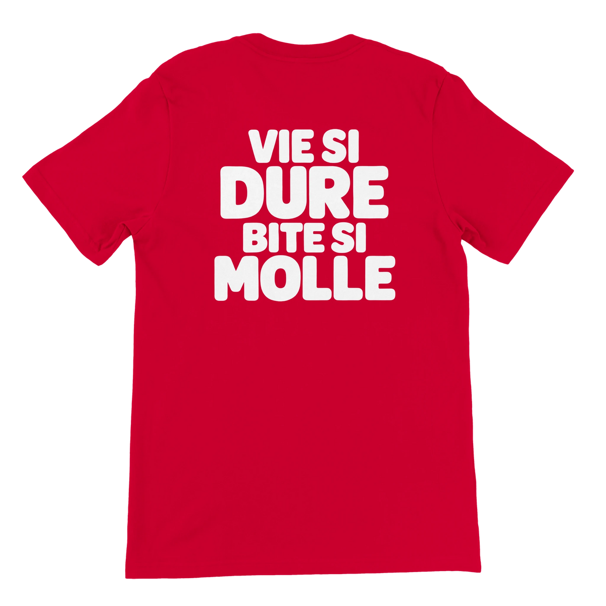 T-shirt « Vie si dure, bite si molle » rouge, dos