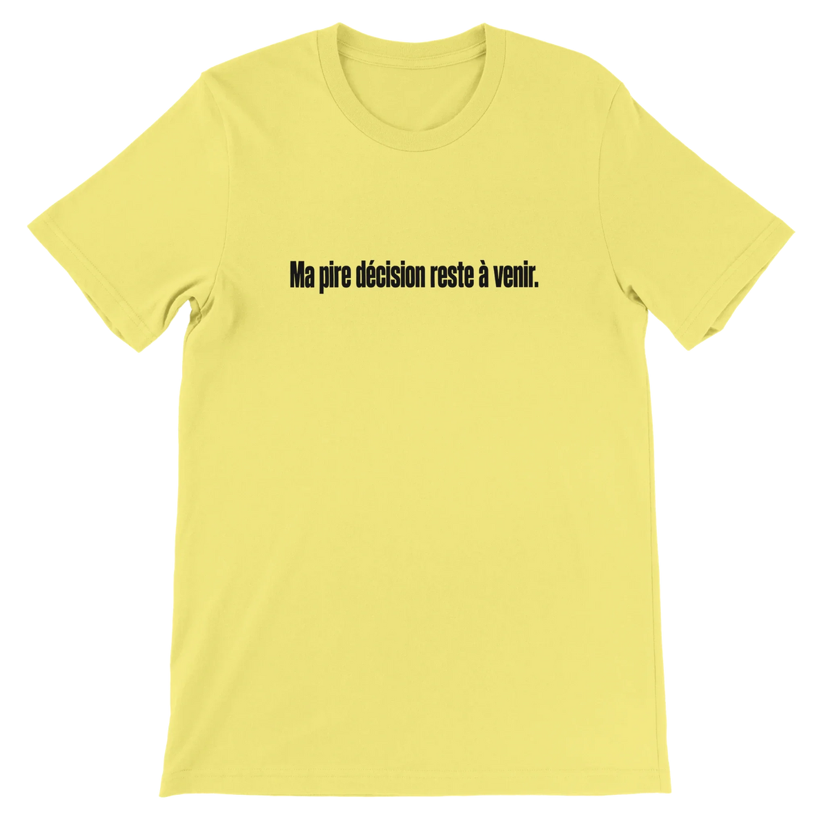 T-shirt « Ma pire décision reste à venir » jaune, devant