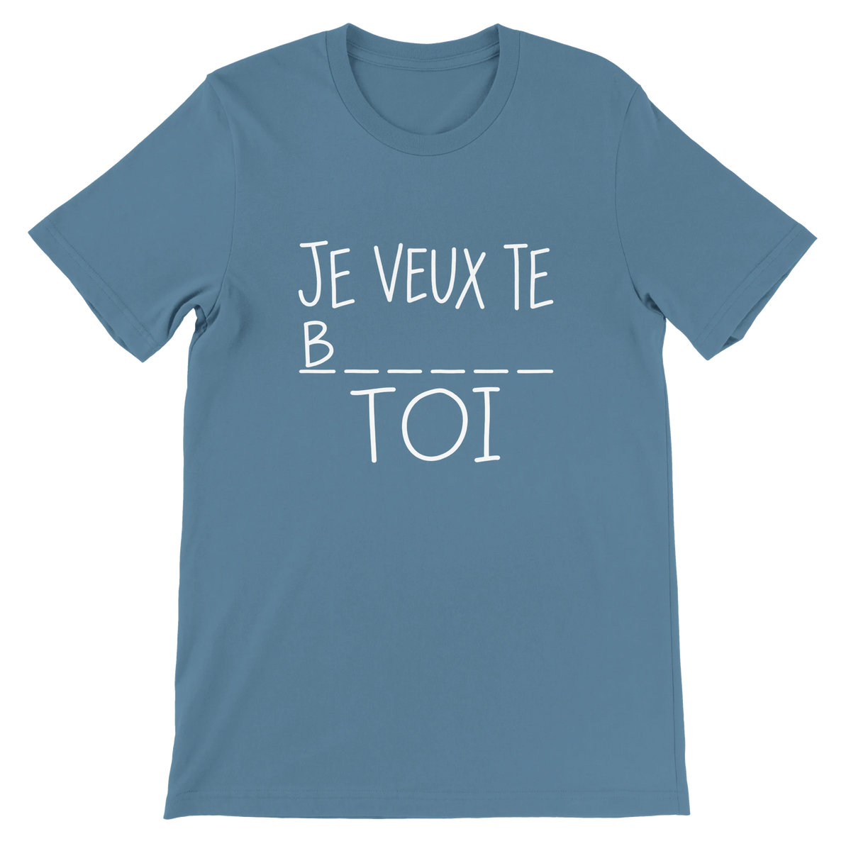 T-shirt « Je veux te b… toi » bleu acier, devant