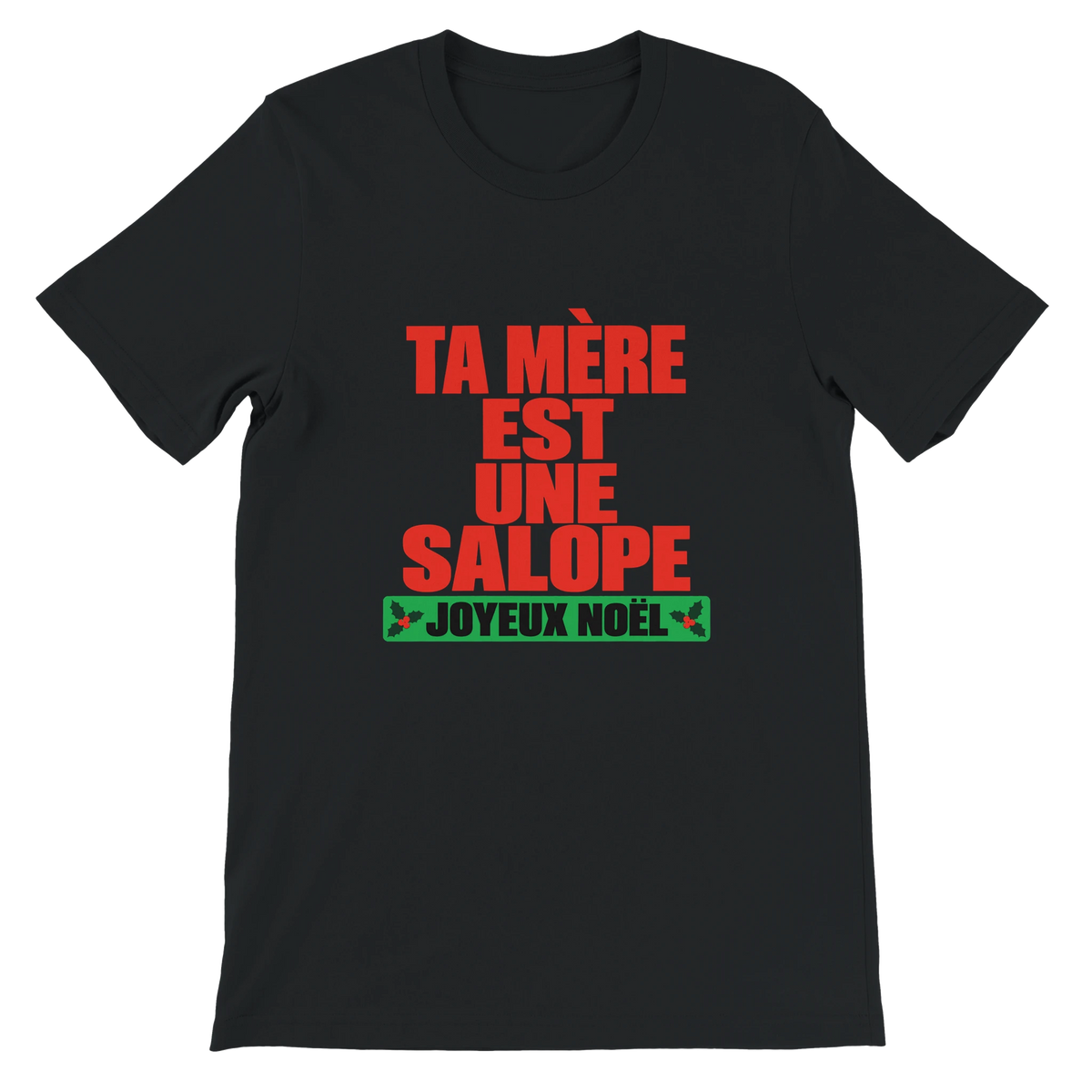 T-shirt « Ta mère est une salope, joyeux Noël » noir, devant