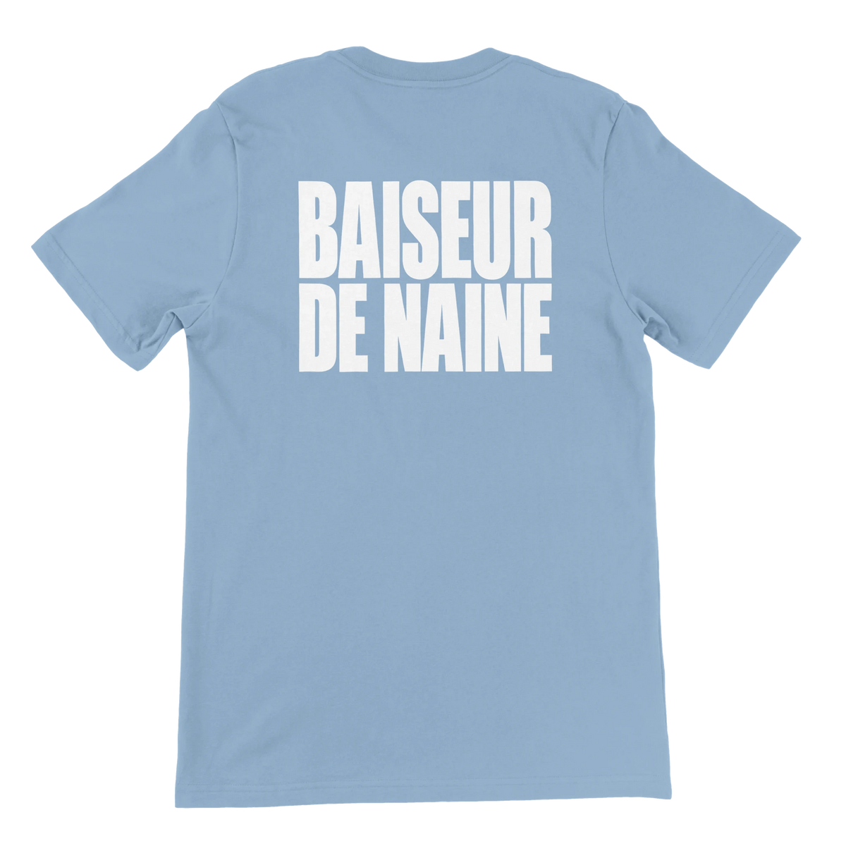 T-shirt « Baiseur de naine » bleu ciel, dos