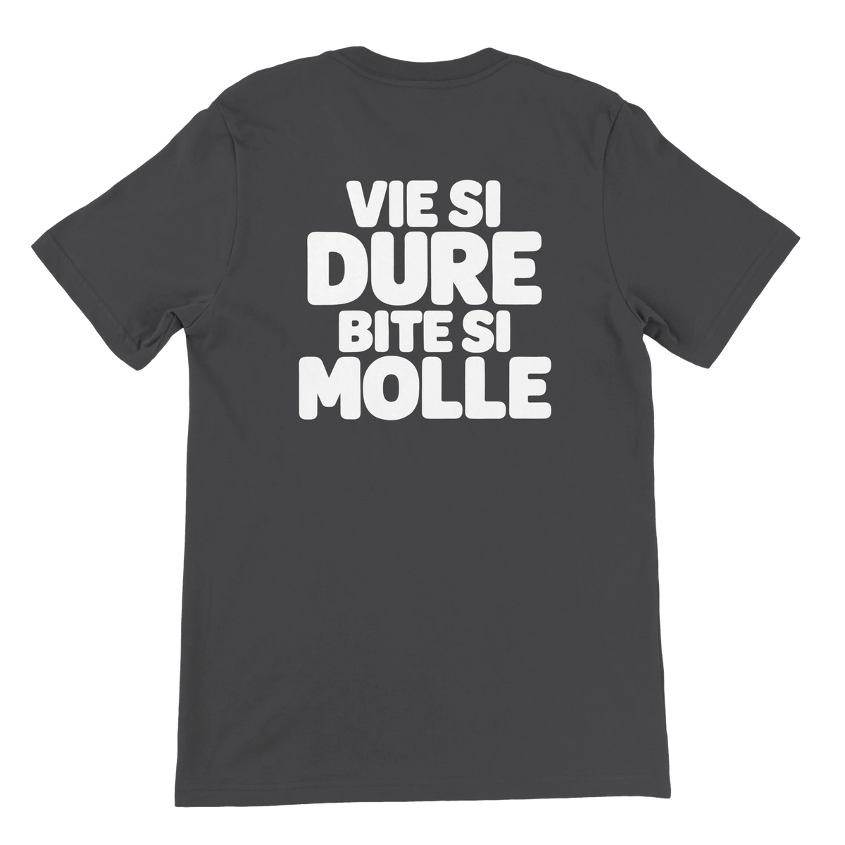 T-shirt « Vie si dure, bite si molle » gris foncé, dos