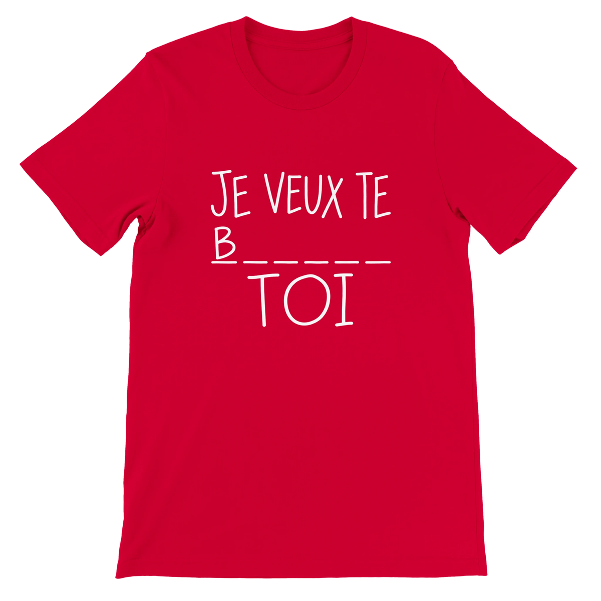 T-shirt « Je veux te b… toi » rouge, devant