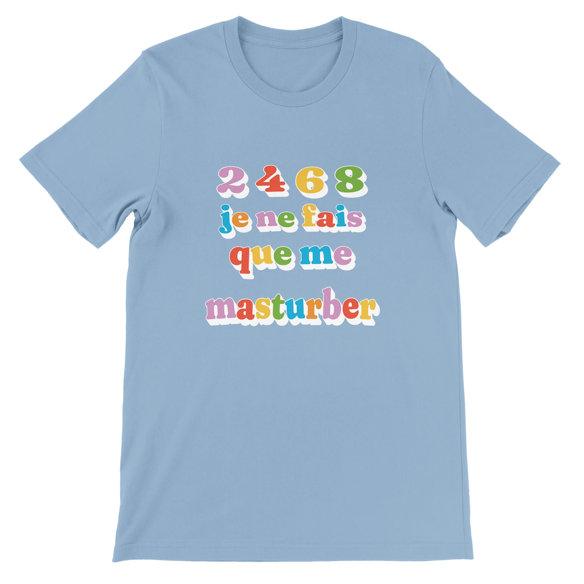 T-shirt « Je ne fais que me masturber » bleu ciel, devant