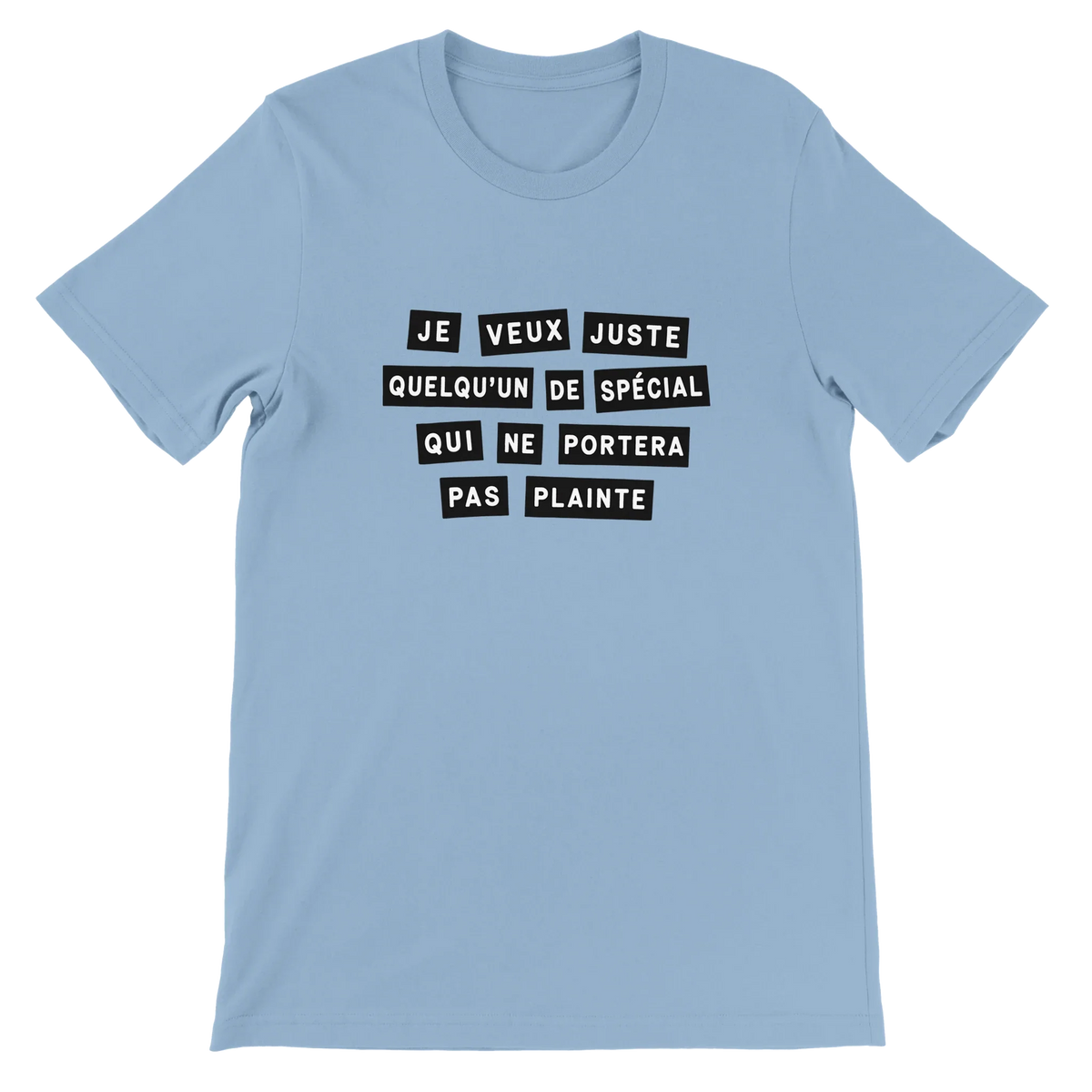T-shirt « Je veux juste quelqu’un de spécial » bleu ciel, devant