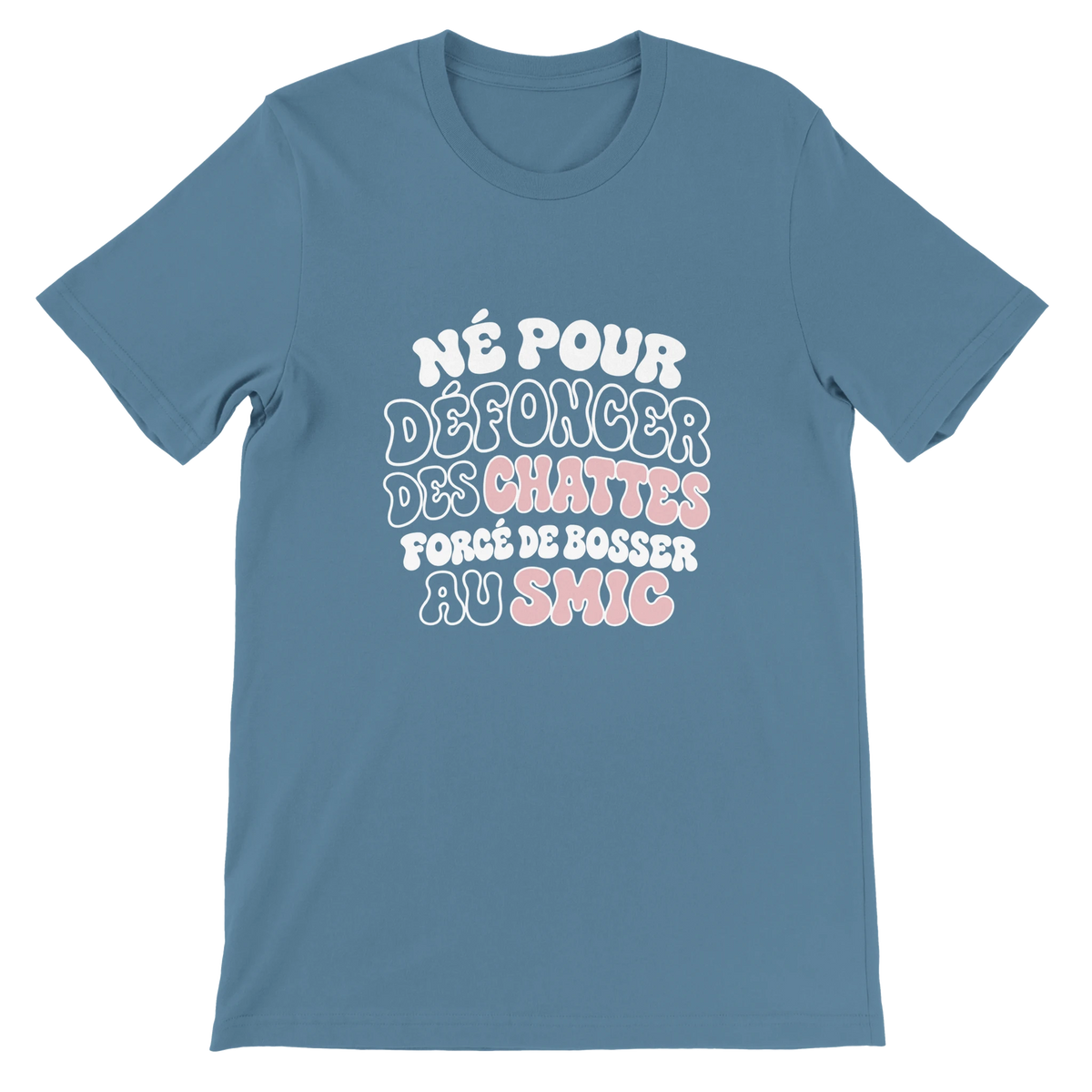 T-shirt « Né pour défoncer des chattes » bleu acier, devant