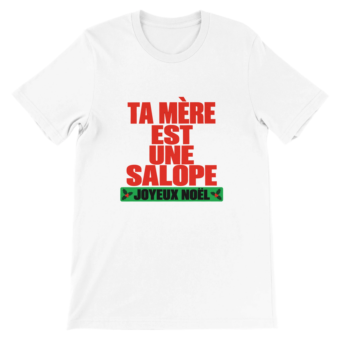 T-shirt « Ta mère est une salope, joyeux Noël » blanc, devant