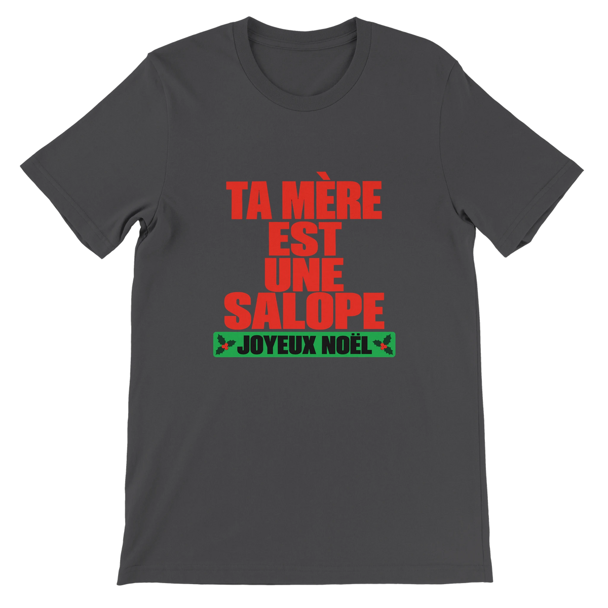T-shirt « Ta mère est une salope, joyeux Noël » gris foncé, devant