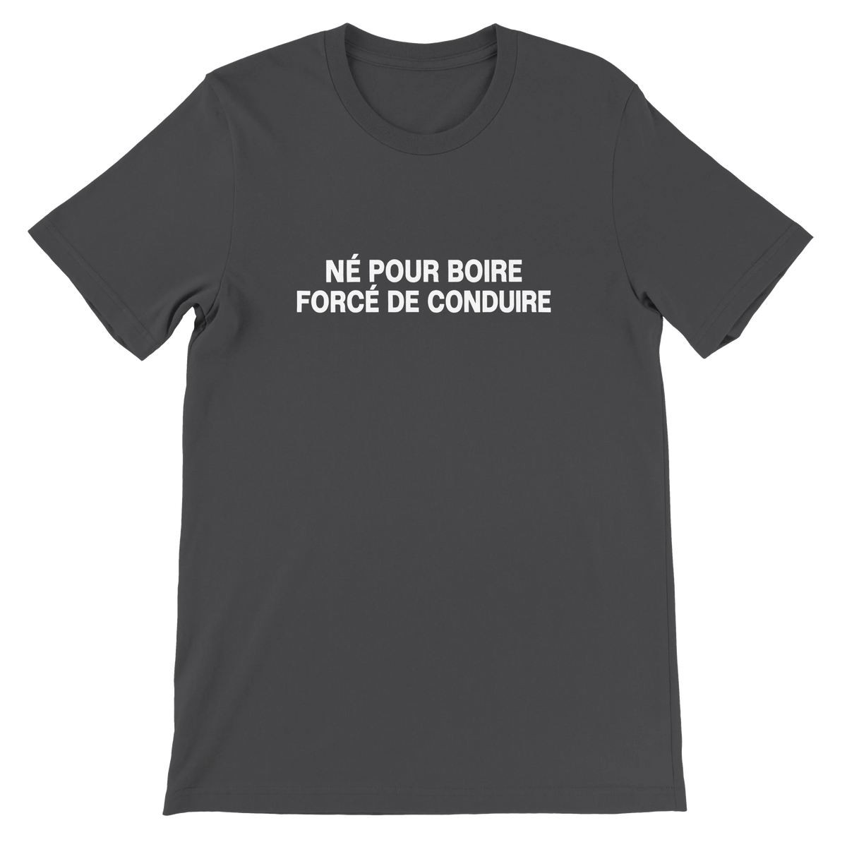 T-shirt « Né pour boire, forcé de conduire » gris foncé, devant