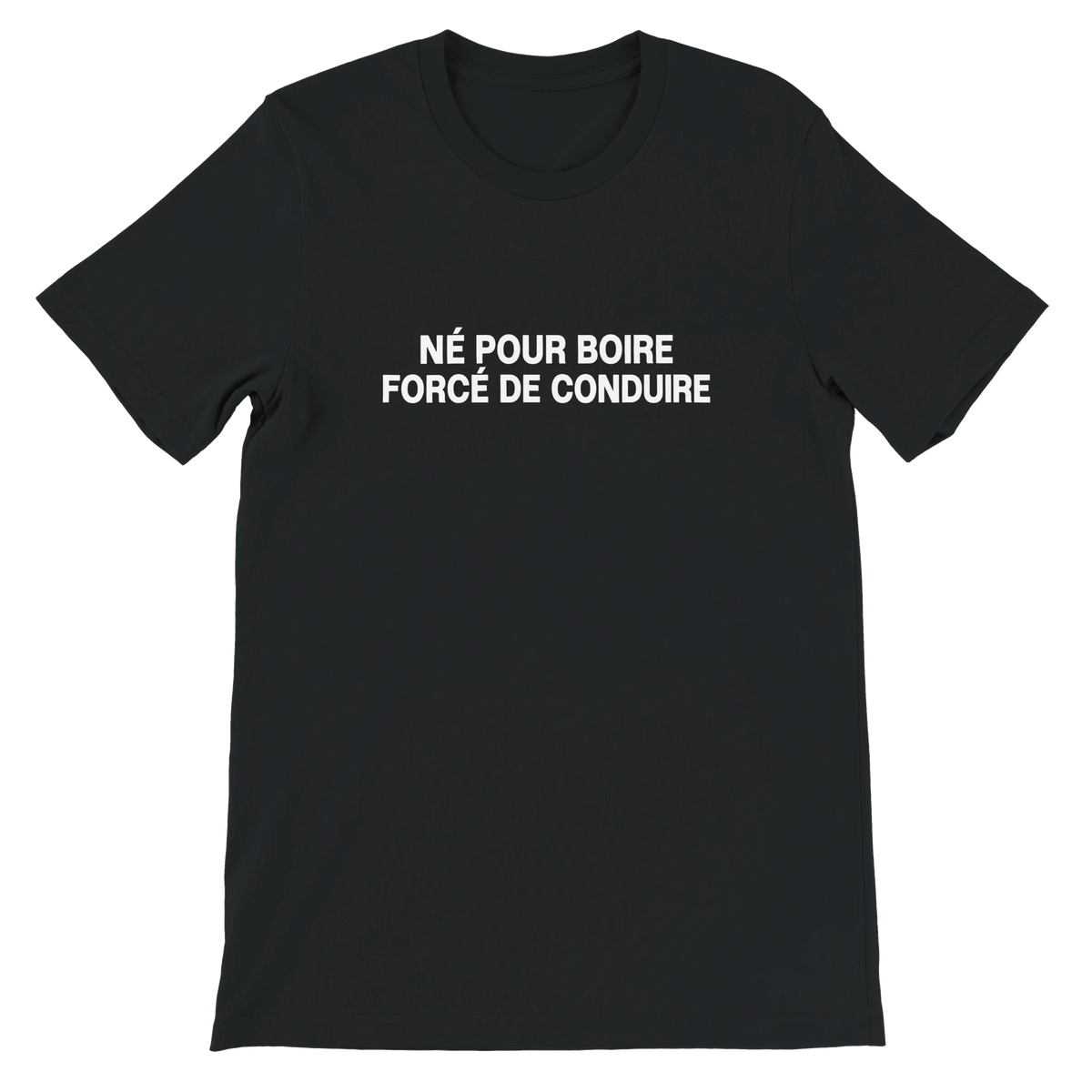 T-shirt « Né pour boire, forcé de conduire » noir, devant
