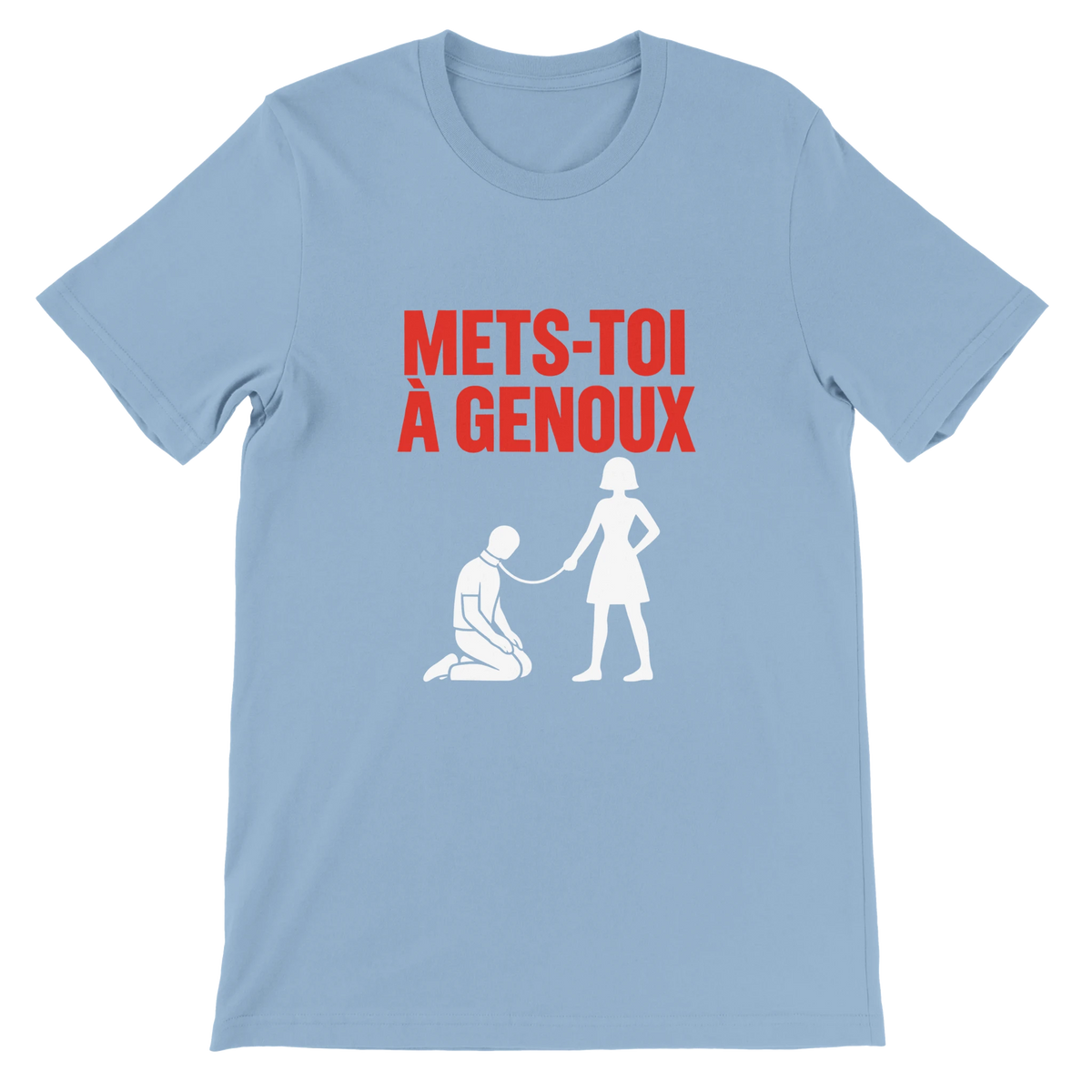 T-shirt « Mets-toi à genoux » bleu ciel, devant