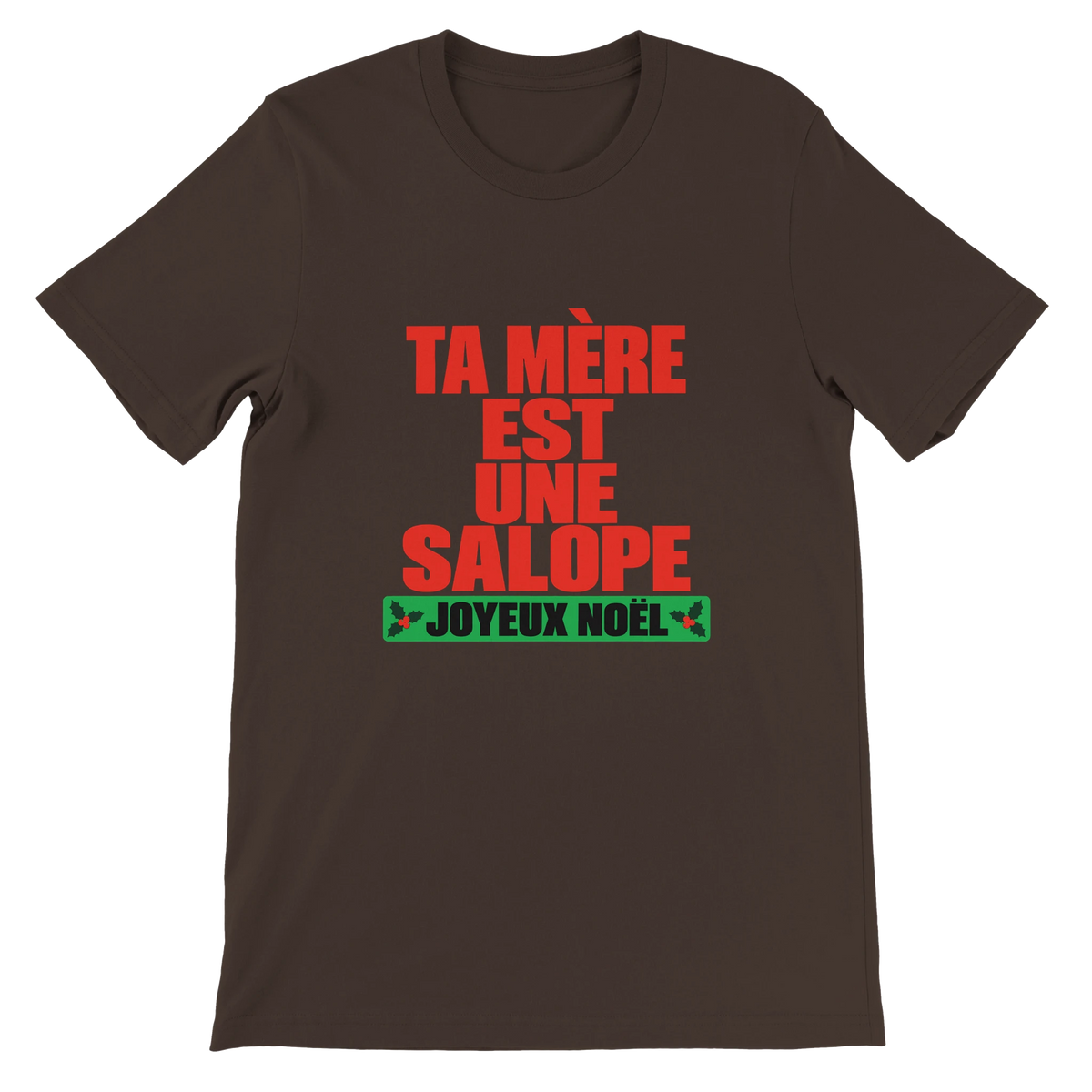 T-shirt « Ta mère est une salope, joyeux Noël » marron, devant