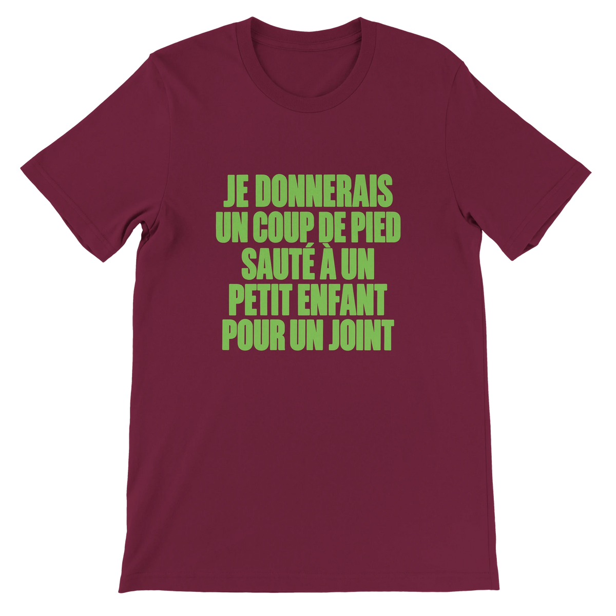T-shirt « Je donnerais un coup de pied sauté » bordeaux, devant