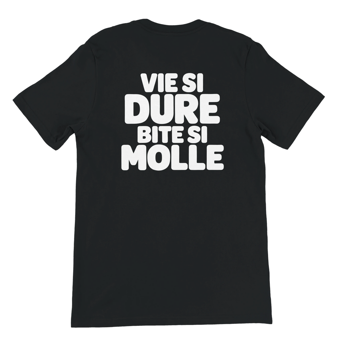 T-shirt « Vie si dure, bite si molle » noir, dos
