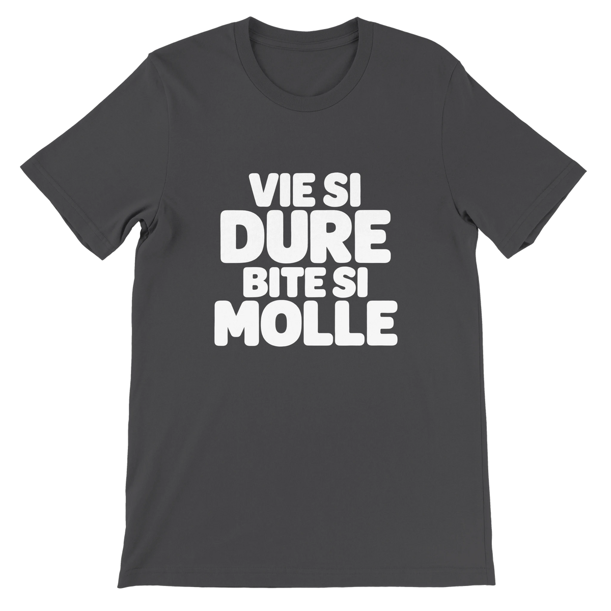 T-shirt « Vie si dure, bite si molle » gris foncé, devant
