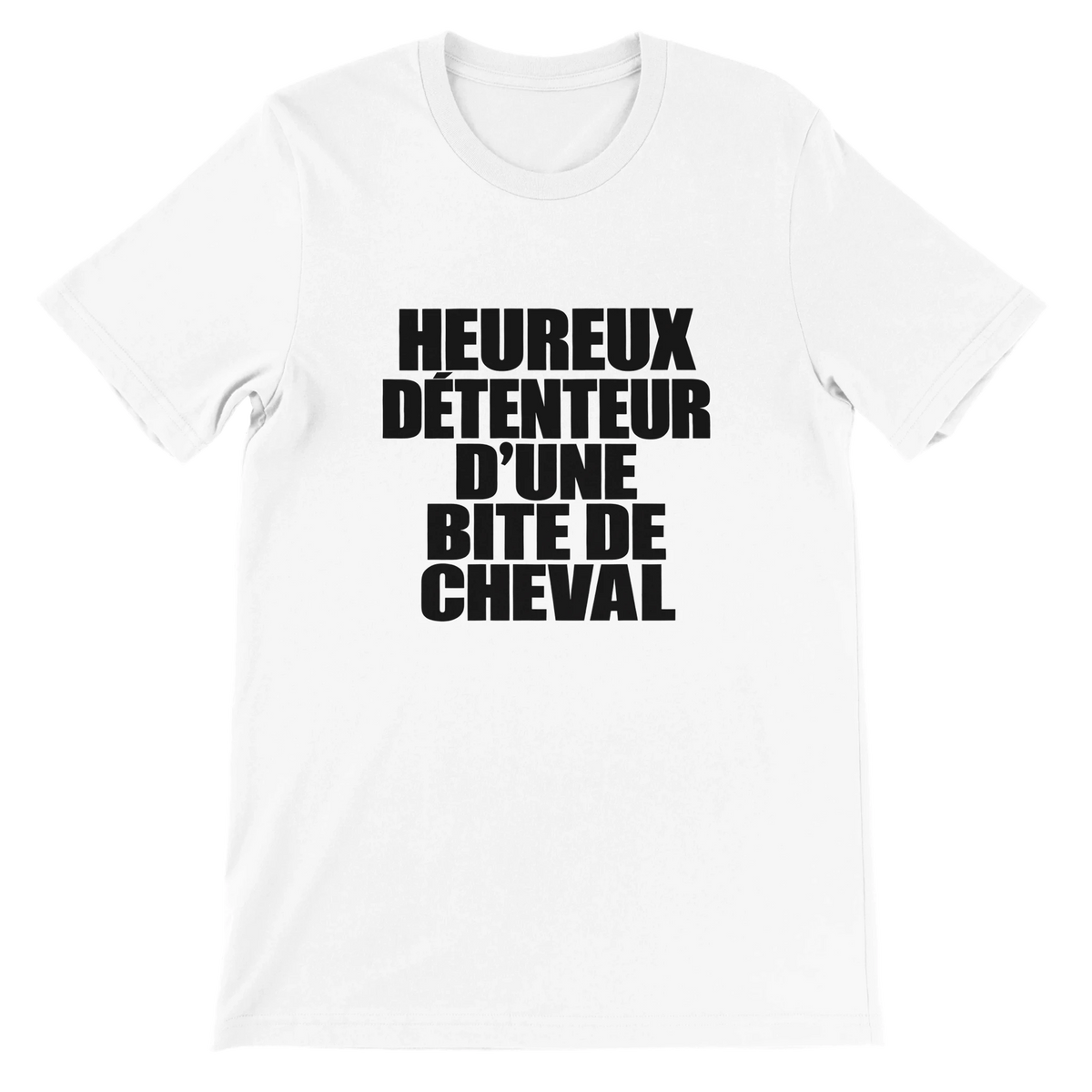T-shirt « Heureux détenteur d’une bite de cheval » blanc, devant