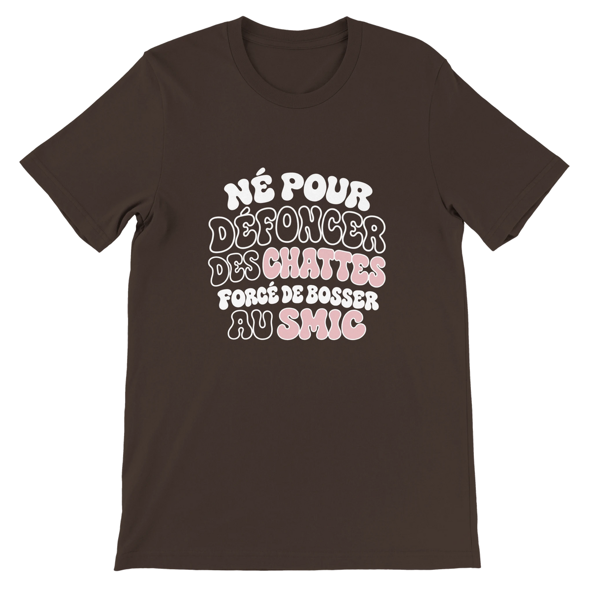 T-shirt « Né pour défoncer des chattes » marron, devant