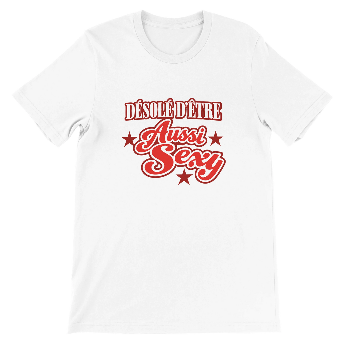 T-shirt « Désolé d’être aussi sexy » blanc, devant