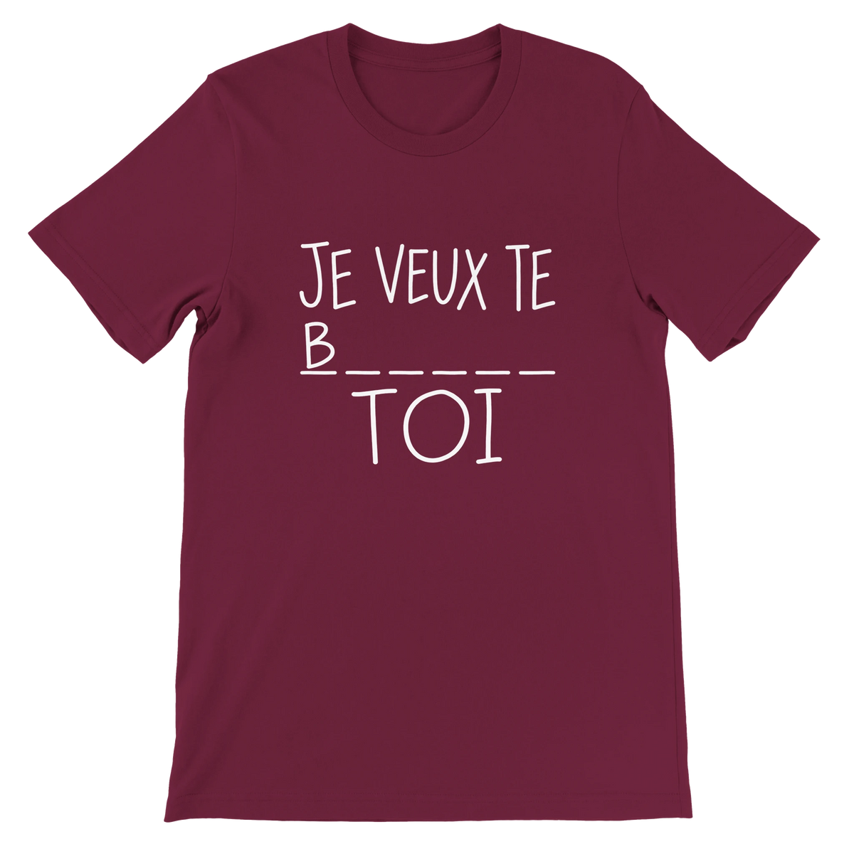 T-shirt « Je veux te b… toi » bordeaux, devant