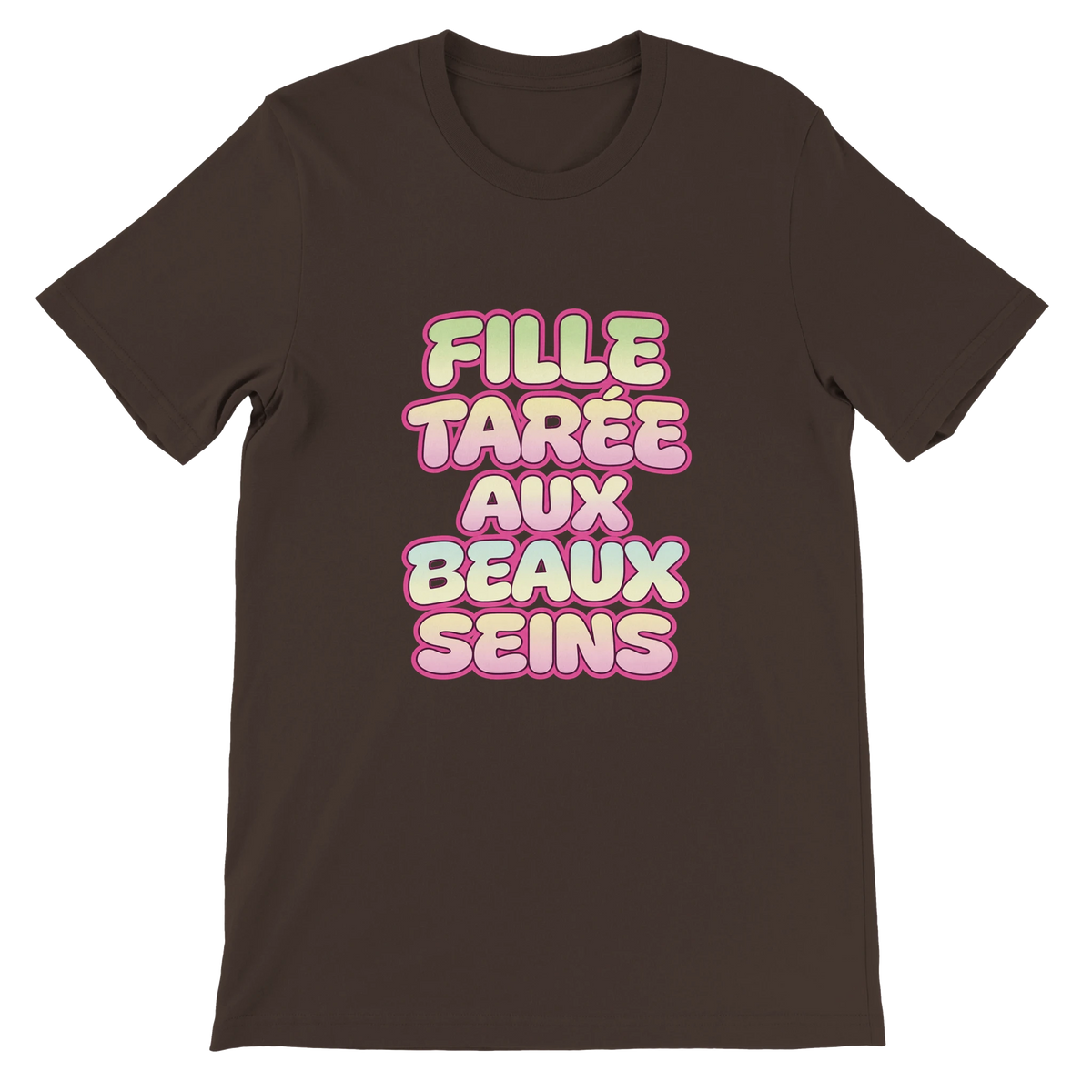 T-shirt « Fille tarée aux beaux seins » marron, devant