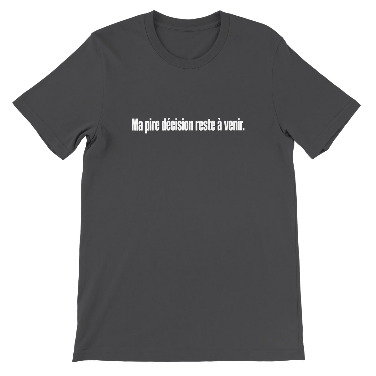 T-shirt « Ma pire décision reste à venir » gris foncé, devant