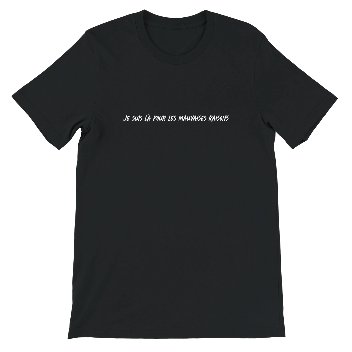 T-shirt « Je suis là pour les mauvaises raisons » noir, devant