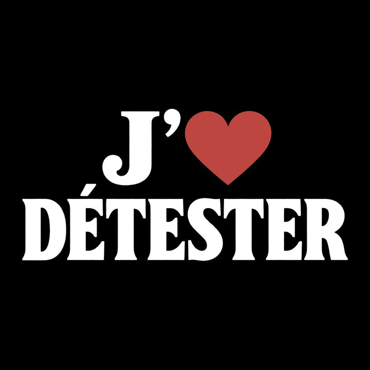 J’aime détester