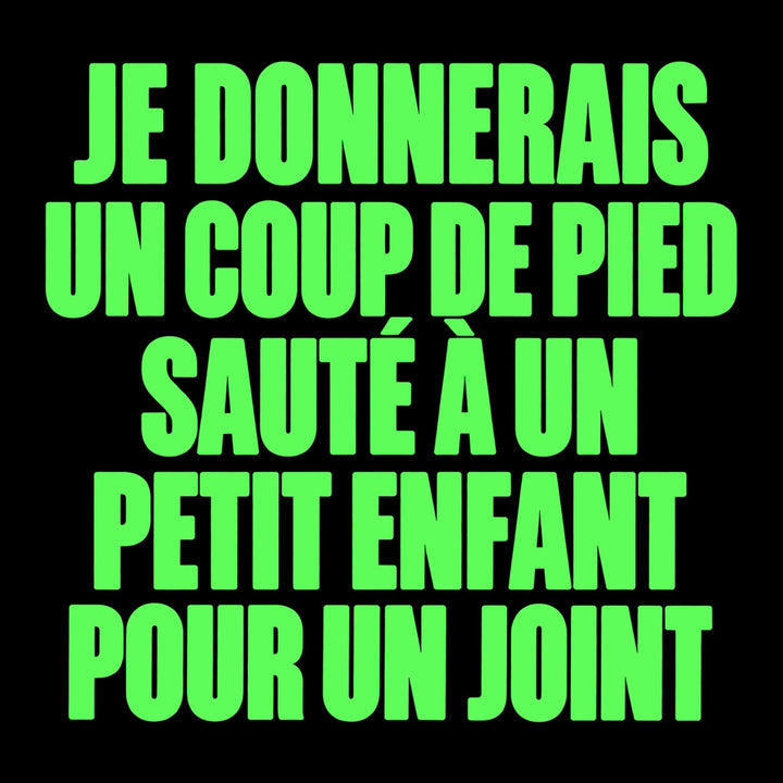Je donnerais un coup de pied sauté