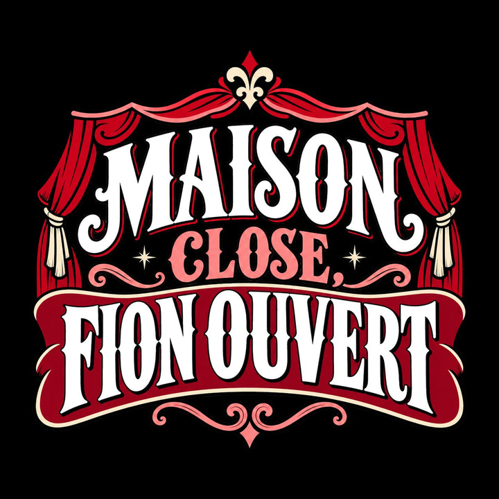 Maison close, fion ouvert