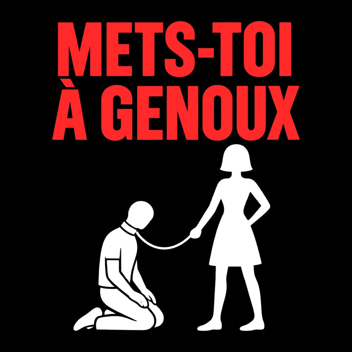 Mets-toi à genoux
